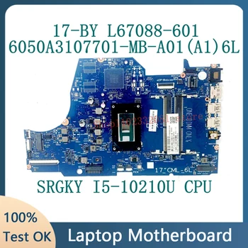 L67088-001 L67088-501 L67088-601 HP 17-BY Laptop Anakart 6050A3107701-MB-A01(A1) W / SRGKY I5-10210U CPU %100 % İyi Test Edilmiş